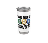 We Need God Now More Than Ever Bicchiere termico in acciaio inox doppia parete