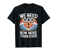 We Need God Now More Than Ever Maglietta con Stampa Grafica Economica