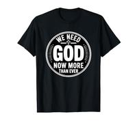 We Need God Now More Than Ever Maglietta con Stampa Grafica Economica