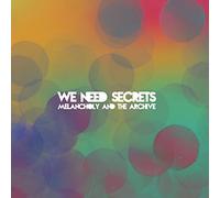We Need Secrets - Melancholy & The Archive
