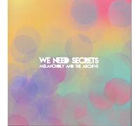We Need Secrets - Melancholy & The Archive
