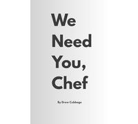 We Need You, Chef