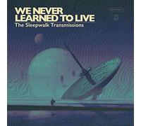 We Never Learned To - Sleepwalk Transmissions