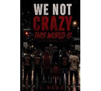 WE NOT CRAZY THIS WORLD IS