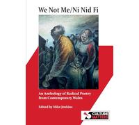 We Not Me / Ni Nid Fi: An Anthology of Radical Poetry from Contemporary Wales