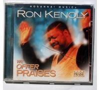 We Offer Praises by Ron Kenoly