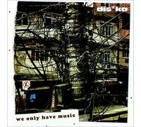We Only Have Music