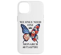 We Only Need One Monarch Its a Butterfly No Kings in America Custodia per iPhone 14 Plus