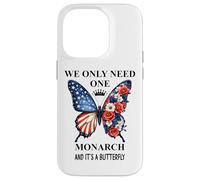 We Only Need One Monarch Its a Butterfly No Kings in America Custodia per iPhone 14 Pro