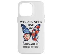 We Only Need One Monarch Its a Butterfly No Kings in America Custodia per iPhone 14 Pro Max