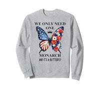 We Only Need One Monarch Its a Butterfly No Kings in America Felpa