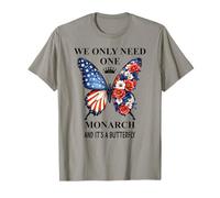 We Only Need One Monarch Its a Butterfly No Kings in America Maglietta
