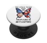 We Only Need One Monarch Its a Butterfly No Kings in America PopSockets PopGrip Adesivo