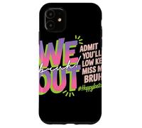 We Out Bruh Admit You Will Low Key Miss Me Farewell Saluto Custodia per iPhone 11