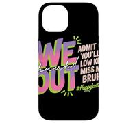 We Out Bruh Admit You Will Low Key Miss Me Farewell Saluto Custodia per iPhone 14