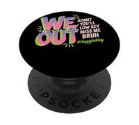 We Out Bruh Admit You Will Low Key Miss Me Farewell Saluto PopSockets PopGrip Adesivo