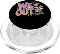 We Out Bruh Admit You Will Low Key Miss Me Farewell Saluto PopSockets PopGrip per MagSafe