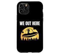 We Out Here - UFO divertente rapimento alieno - Gli alieni sono reali Custodia per iPhone 11 Pro