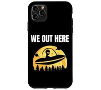 We Out Here - UFO divertente rapimento alieno - Gli alieni sono reali Custodia per iPhone 11 Pro Max