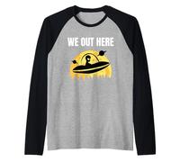 We out Here - UFO Divertente rapimento Alieno - Gli Alieni Sono Reali Maglia con Maniche Raglan