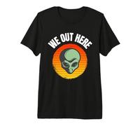 We out Here - UFO Divertente rapimento Alieno - Gli Alieni Sono Reali Maglietta Premium