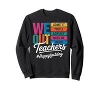 We out Teachers Admit It Youll Low Key Miss Me Bruh Saluto Felpa