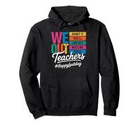 We out Teachers Admit It Youll Low Key Miss Me Bruh Saluto Felpa con Cappuccio