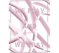 We Play and We Pray: Pink Edition