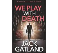 We Play With Death: The new Declan Walsh thriller from the New York Times #1 Bestseller