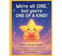 We’re all ONE, but you’re ONE OF A KIND!