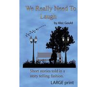 We Really Need To Laugh: Large Print - Gould Alec