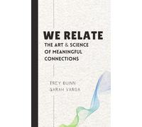 We Relate: The Art & Science of Meaningful Connections