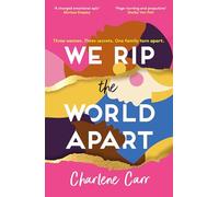 We Rip the World Apart : A sweeping story about motherhood, race and secrets