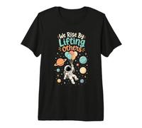 We Rise By Lifting Altri Astronauta Inspirational Teamwork Maglietta Premium