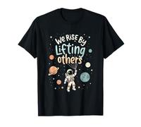 We Rise By Lifting Altri Carino Inspiring Cosmic Astronauta Maglietta