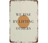 We Rise By Lifting Others Metal Tin Sign Kindness Home Decor 8 X 12
