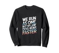 We Run As One But My Dog Runs Faster Pet Runner --- Felpa