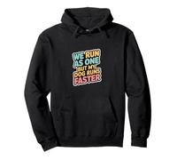 We Run As One But My Dog Runs Faster Pet Runner -- Felpa con Cappuccio