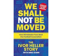 We Shall Not Be Moved: How Wimbledon Fans Beat the Football Association