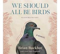 We Should All Be Birds: A Memoir