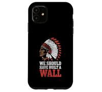 We Should Have Built A Wall Illegal Immigration Since 1492 Custodia per iPhone 11