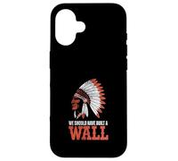 We Should Have Built A Wall Illegal Immigration Since 1492 Custodia per iPhone 16