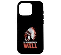 We Should Have Built A Wall Illegal Immigration Since 1492 Custodia per iPhone 16 Pro
