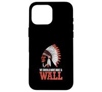 We Should Have Built A Wall Illegal Immigration Since 1492 Custodia per iPhone 16 Pro Max