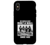 We Should Have Built A Wall Illegal Immigration Since 1492 Custodia per iPhone X/XS