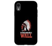 We Should Have Built A Wall Illegal Immigration Since 1492 Custodia per iPhone XR
