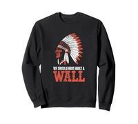 We Should Have Built A Wall Illegal Immigration Since 1492 Felpa