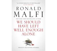 Ronald Malfi – We Should Have Left Well Enough Alone – Tascabile