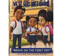 We So Gullah Geechee: Adventures with Brut & LuLu: Brave on the First Day