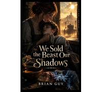 We Sold the Beast Our Shadows